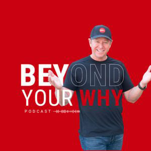 Beyond Your Why