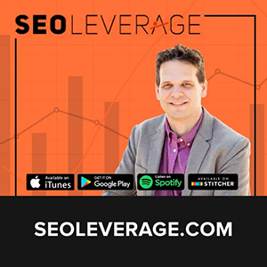 SEO Leverage Podcast